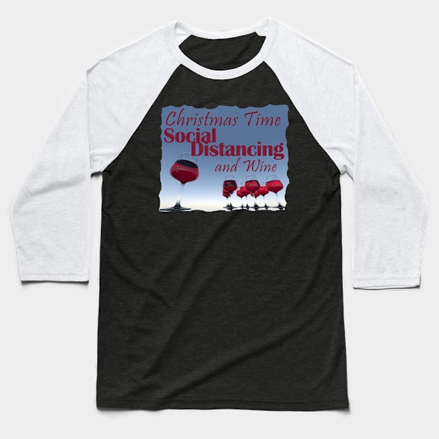 Christmas Time Social Distancing and Wine Baseball T-Shirt by Wanderer Bat